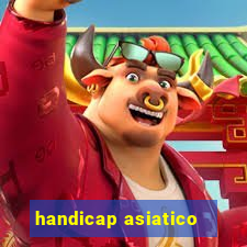 handicap asiatico - 1